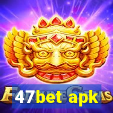 47bet apk